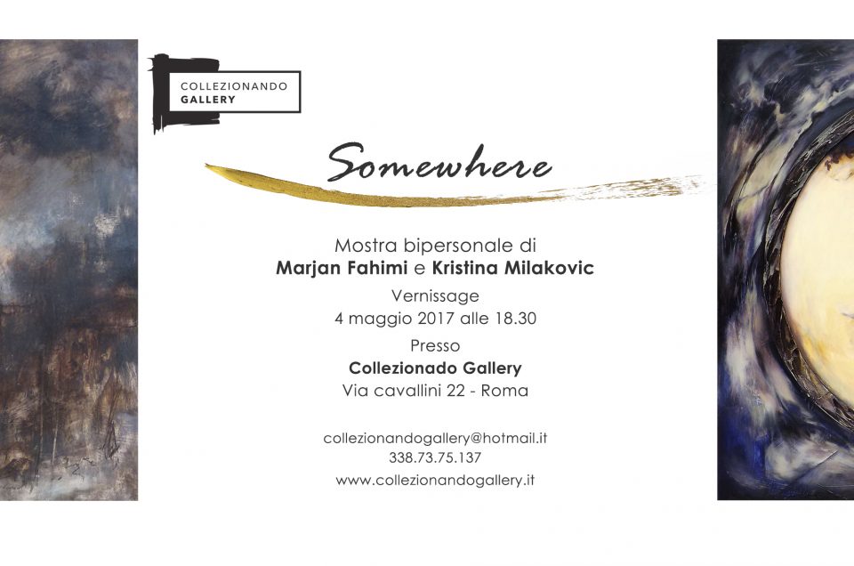 “Somewhere” – Mostra bipersonale di Marjan Fahimi e Kristina Milakovic