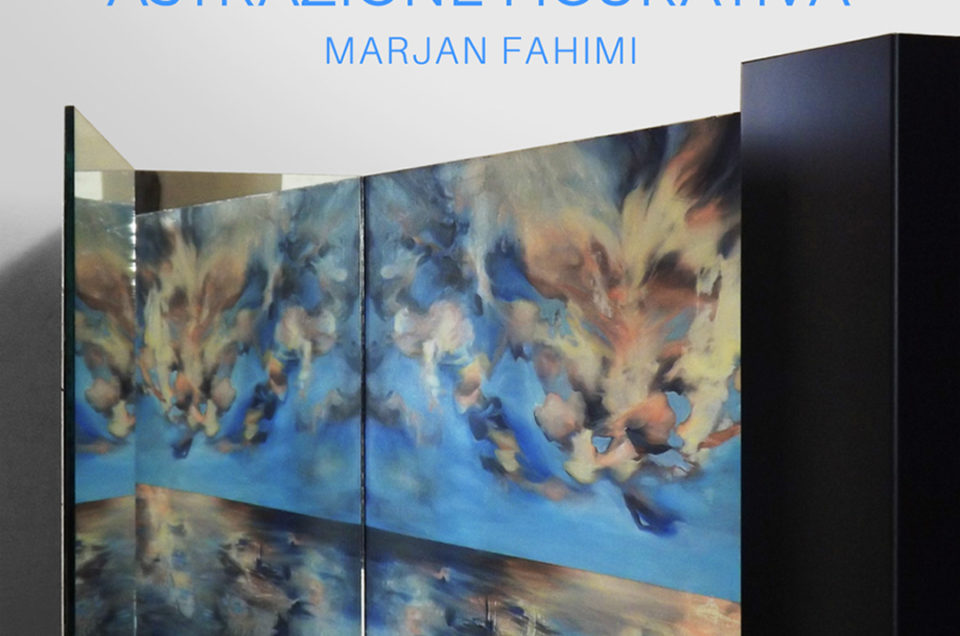 Astrazione Figurativa – Mostra personale di Marjan Fahimi